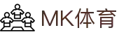 MK体育（MK）-官方门户